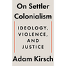 On Settler Colonialism: Ideology, Violence, and Justice