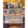 The Home Radio: How To Make and Use It