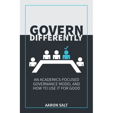 Govern Differently: An Academics-Focused Governance Model and How to Use It for Good
