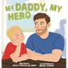 My Daddy, My Hero