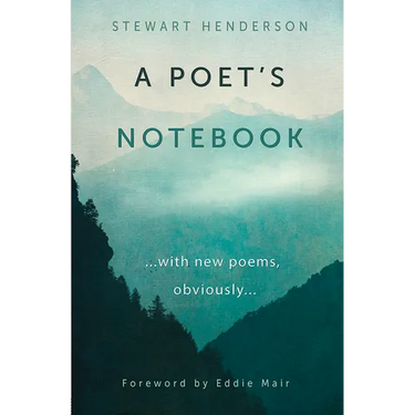 A Poet's Notebook: with new poems, obviously