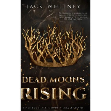 Dead Moons Rising: First Book in the Honest Scrolls series, Bonus Scene Edition