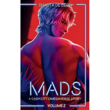 Mads: Vol. 2 A Cash City Omegaverse Story