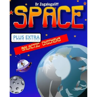 SPACE plus Galactic Chickens: What is space and more importantly who are the Galactic Chickens?
