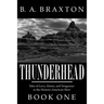 Thunderhead, Book One: Tales of Love, Honor, and Vengeance in the Historic American West