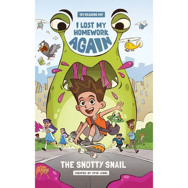 101 Reasons Why I Lost My Homework Again: The Snotty Snail!