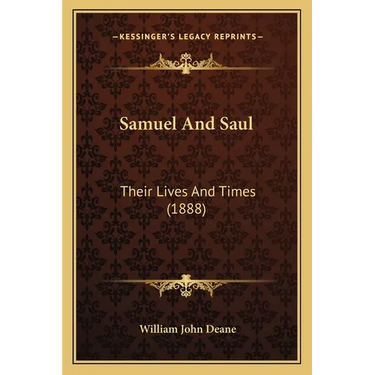 Samuel And Saul: Their Lives And Times (1888)