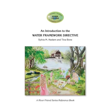 An Introduction to the WATER FRAMEWORK DIRECTIVE: A River Friend Series Reference Book
