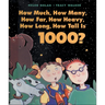 How Much, How Many, How Far, How Heavy, How Long, How Tall Is 1000?