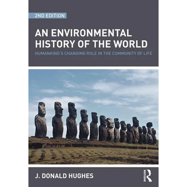 An Environmental History of the World: Humankind's Changing Role in the Community of Life