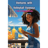 Ventures with Volleyball Vanessa: A Tale of Entrepreneurship