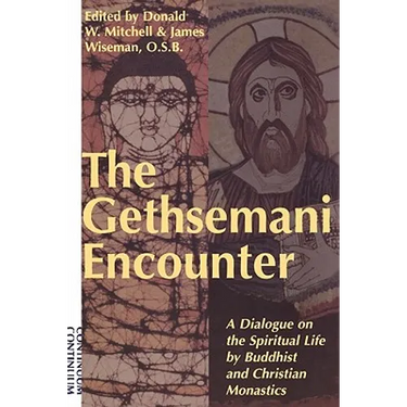 Gethsemani Encounter: A Dialogue on the Spiritual Life by Buddhist and Christian Monastics