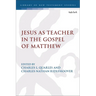 Jesus as Teacher in the Gospel of Matthew