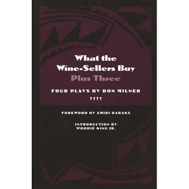 What the Wine-Sellers Buy Plus Three: Four Plays by Ron Milner