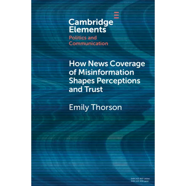 How News Coverage of Misinformation Shapes Perceptions and Trust