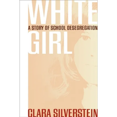 White Girl: A Story of School Desegregation