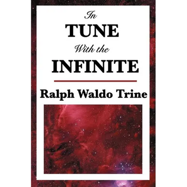 In Tune with the Infinite: A Study in Mental Harmony and Spiritual Alignment