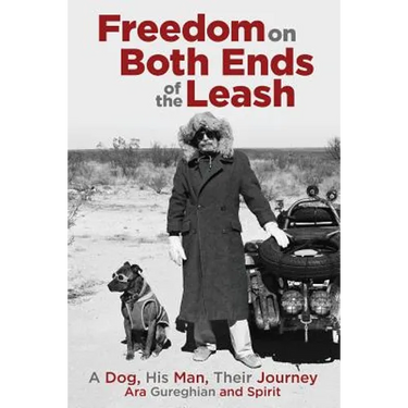 Freedom on Both Ends of the Leash: A Dog, His Man, Their Journey