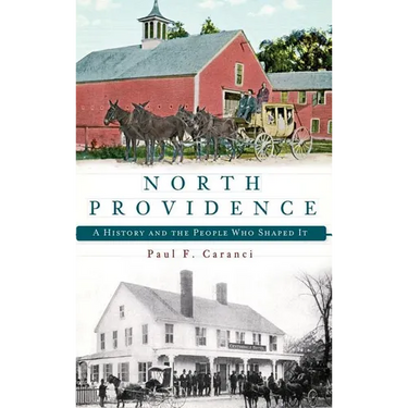 North Providence: A History and the People Who Shaped It