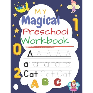 My Magical Preschool Workbook: Handwriting Practice, Tracing Letters & Numbers and coloring workbook for Preschool, Kindergarten, and Kids Ages 3-5 s