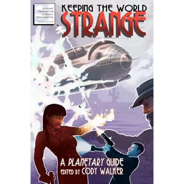 Keeping the World Strange: A Planetary Guide