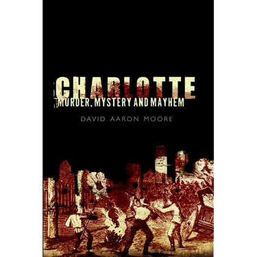 Charlotte: Murder, Mystery and Mayhem