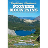 Exploring Montana's Pioneer Mountains: Trails and Natural History of This Hidden Gem