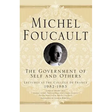 The Government of Self and Others: Lectures at the Collège de France 1982-1983