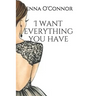 I want everything you have: based on a true story