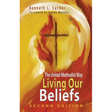 Living Our Beliefs: The United Methodist Way