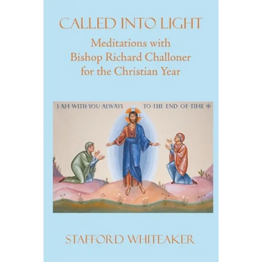 Called into Light: Meditations with Bishop Richard Challoner for the Christian Year