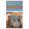 Service in the Trenches: School Principals Share True Stories of Servant Leadership