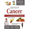 Defeat Cancer: 15 Doctors of Integrative & Naturopathic Medicine Tell You How