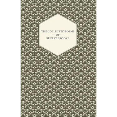 The Collected Poems of Rupert Brooke