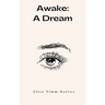Awake: A Dream