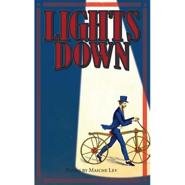 Lights Down: Poems by Maiche Lev