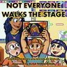 Not Everyone Walks The Stage