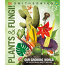 Knowledge Encyclopedia Plants and Fungi!: Our Growing World as You've Never Seen It Before