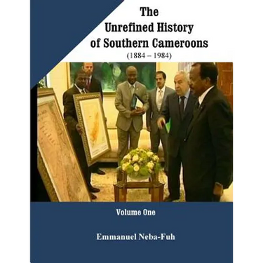 The Unrefined History of Southern Cameroons
