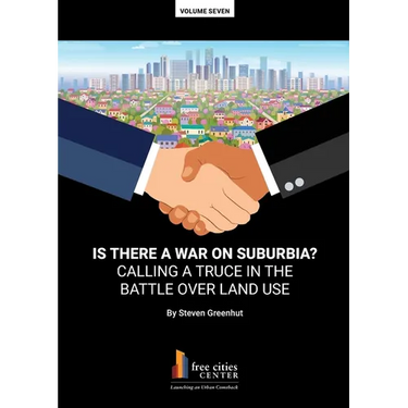 Is There a War on Surburbia? Calling a Truce in the Battle Over Land Use