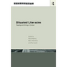 Situated Literacies: Theorising Reading and Writing in Context