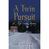 A Twin Pursuit: A High Sierra Mystery