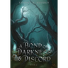 A Bond Of Darkness And Discord