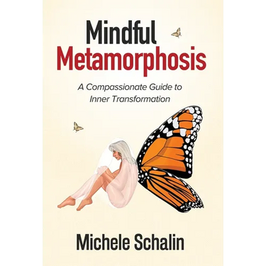Mindful Metamorphosis: A Compassionate Guide to Inner Transformation