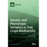 Genetic and Phenotypic Variation in Tree Crops Biodiversity