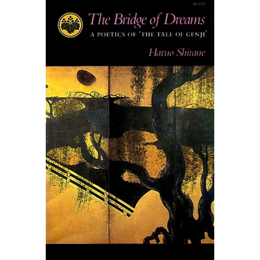The Bridge of Dreams: A Poetics of 'The Tale of Genji'