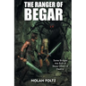 The Ranger of Begar: Some Bridges Are Built of Stone Others of Destiny