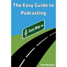 The Easy Guide To Podcasting: What's Your Story?