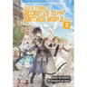 Isekai Tensei: Recruited to Another World: Omnibus 2 (Light Novel)