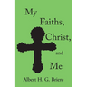 My Faiths, Christ, and Me